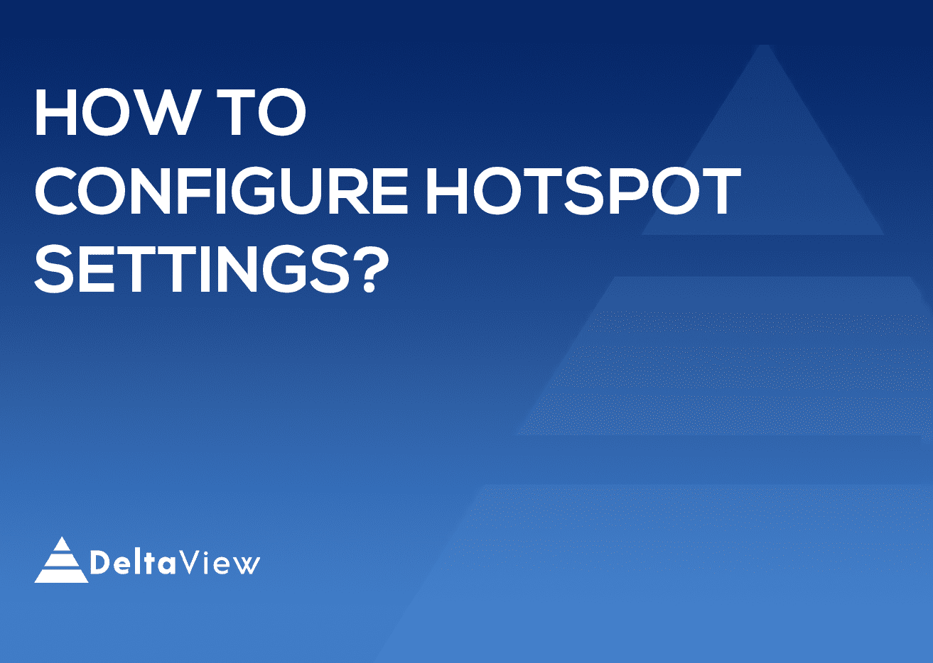 How to configure Hotspot settings?