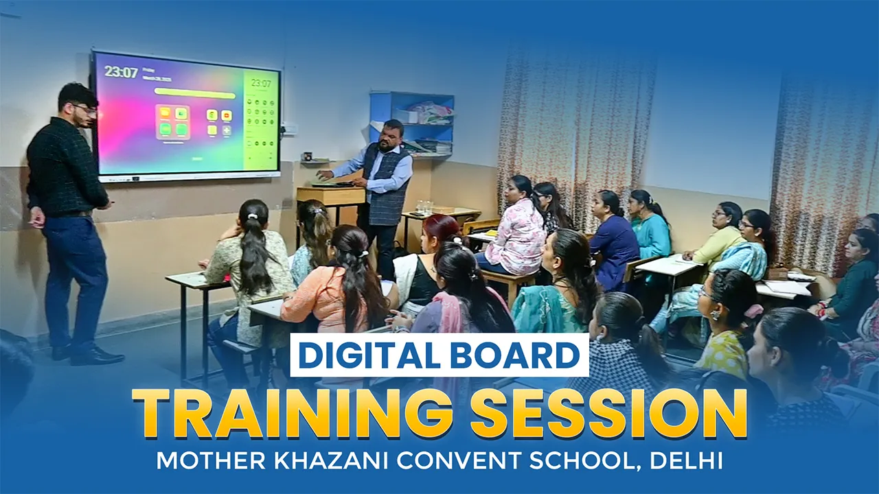Digital Board Teacher Training: Mother Khazani Convent School, Bakhtawarpur, Delhi