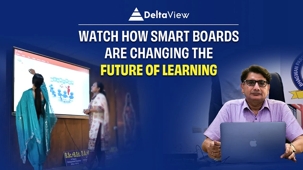 Future Ready Classrooms: Mr. Dinesh Sharma Talks About DeltaView Smart Boards